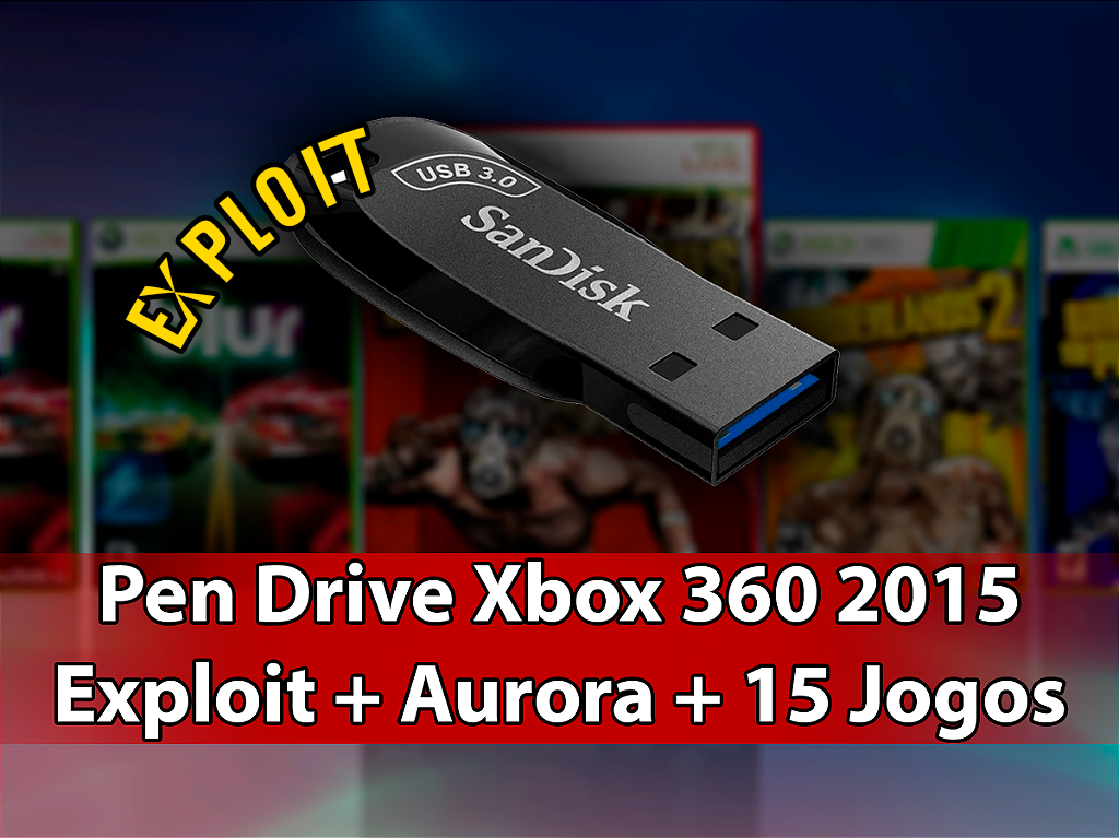 Pen Drive com Exploit, Aurora e 15 Jogos Para Xbox 360 2015